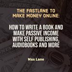 The fastlane to make money online cover image