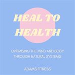 Heal to health cover image