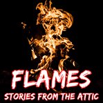 Flames: a short horror story cover image