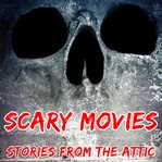 Scary movies: a short horror story cover image
