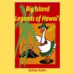 Big island legends of hawai'i cover image