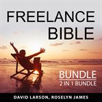 Freelance bible bundle, 2 in 1 bundle: the future of work and freelance newbie cover image