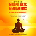 Guided mindfulness meditations and healing meditations bundle cover image