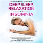 Guided meditations for deep sleep, relaxation and insomnia cover image
