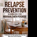 Relapse prevention workbook for individuals with psychosis cover image