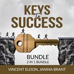Keys to success bundle, 2 in 1 bundle: rules for life and how to do the work cover image