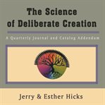 The science of deliberate creation: a quarterly journal and catalog addendum - jul, aug, sept, 2 cover image