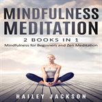 Mindfulness meditation: 2 books in 1 cover image