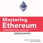 Mastering Ethereum : building smart contracts and DApps cover image