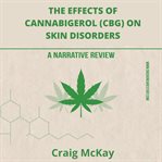 The effects of cannabigerol (cbg) on skin disorders: a narrative review cover image