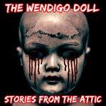 The wendigo doll: a short horror story cover image
