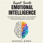 Expert secrets – emotional intelligence: the ultimate guide for eq to improve anger management, c cover image