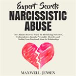 Expert secrets - narcissistic abuse: the ultimate narcissism recovery guide for identifying narci cover image