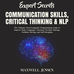 Expert secrets – communication skills, critical thinking & nlp: the ultimate neuro-linguistic pro cover image