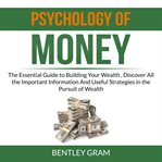Psychology of money: the essential guide to building your wealth , discover all the important inf cover image