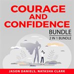 Courage and confidence bundle, 2 in 1 bundle: courage to start and get over yourself cover image