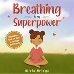Breathing is my superpower cover image