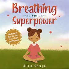 Cover image for Breathing is My Superpower