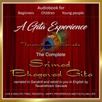 A gita experience with tavamithram sarvada: the complete srimad bhagavad gita narrated in sansk cover image