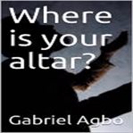 Where Is Your Altar? cover image