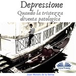 Depressione : quando la tristezza diventa patologica cover image