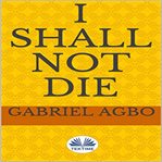 I shall not die cover image