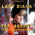 Lady Diana : top-secret, the name of the killer instigator revealed cover image