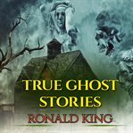 True ghost stories cover image