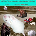 Bleiki the Viking mouse and the conquest of Highlands cover image