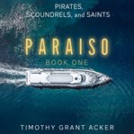Pirates, scoundrels, and saints paraiso cover image