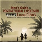 Men's guide to positive verbal expression toward loved one's cover image