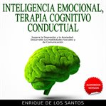 Inteligencia emocional, terapia cognitivo conductual [emotional intelligence, cognitive behaviora cover image