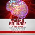 Emotional intelligence at school and work cover image