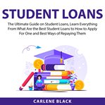 Student loans: the ultimate guide on student loans, learn everything from what are the best stude cover image