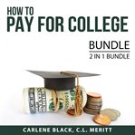 How to pay for college bundle, 2 in 1 bundle: student loans and paying for college cover image