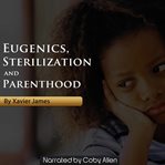 Eugenics, sterilization and planned parenthood cover image