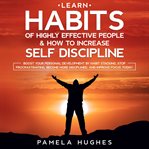 Learn habits of highly effective people & how to increase self discipline cover image