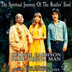 The spiritual journey of the beatles' soul george harrison hare krsna man cover image