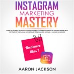 Instagram marketing mastery cover image