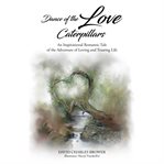 Dance of the love caterpillars cover image