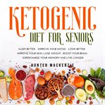 Ketogenic diet for seniors cover image