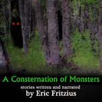 A consternation of monsters : stories cover image