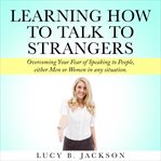 Learning how to talk to strangers cover image