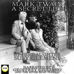 Mark twain a secret life cover image
