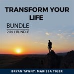 Transform your life bundle, 2 in 1 bundle: courage to change and change your life cover image