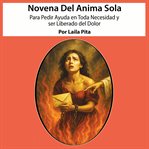 Novena al anima sola para pedir ayuda en toda necesidad y ser liberado del dolor cover image