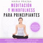 Meditación y mindfulness para principiantes cover image