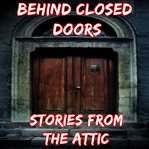 Behind closed doors: a short horror story cover image