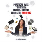 Practical ways to obtain a healthy lifestyle during the pandemic. Book on How You Can Deal with Stress During Covid-19 cover image