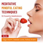 Meditative mindful eating techniques. 10 Powerful Meditations cover image